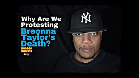 Why Are We Protesting Breonna Taylor’s Death? #BodegaRun 554 ☕️🐢