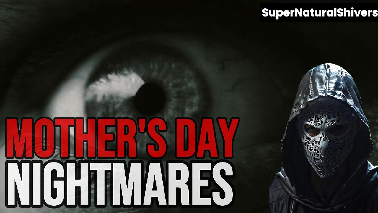 Mother's Day Nightmares | 7 Horror Stories That Will Keep You Awake at Night