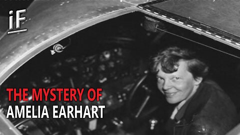 The Amelia Earhart Mystery