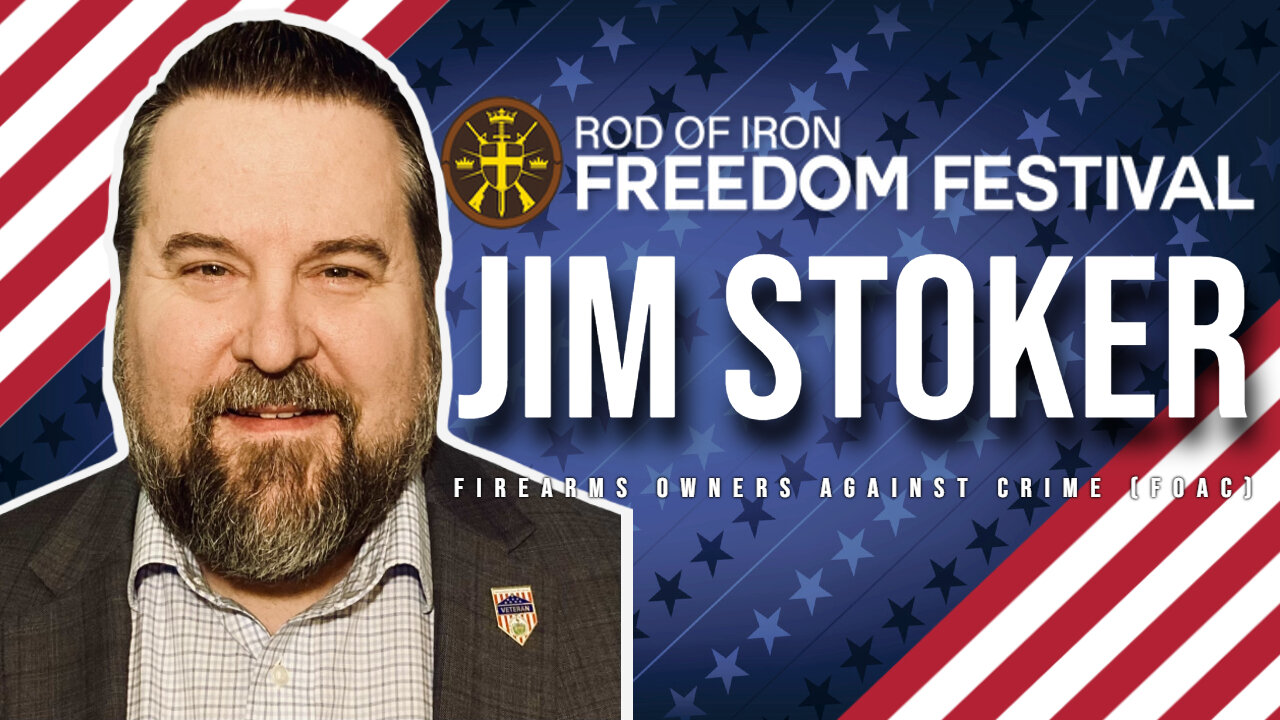 Rod of Iron Freedom Festival 2024 Jim Stoker President of Firearms Owners Against Crime