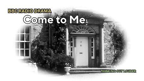 Come To Me | BBC RADIO DRAMA