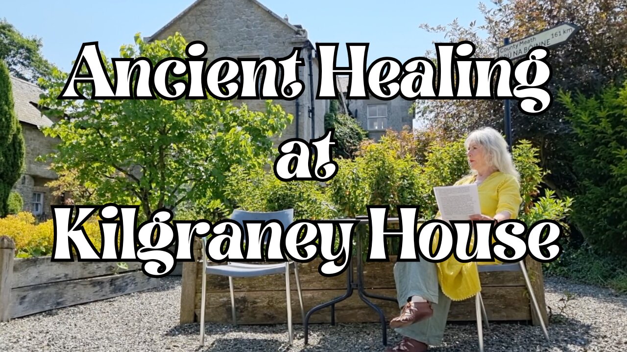 Ancient Healing at Kilgraney House