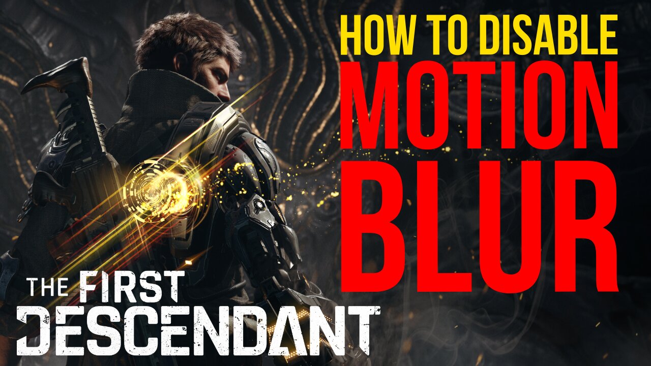 How to DISABLE MOTION BLUR | The First Descendant Beta