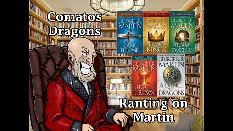 A Ballad of Comatose Dragons: A George RR Martin Rant