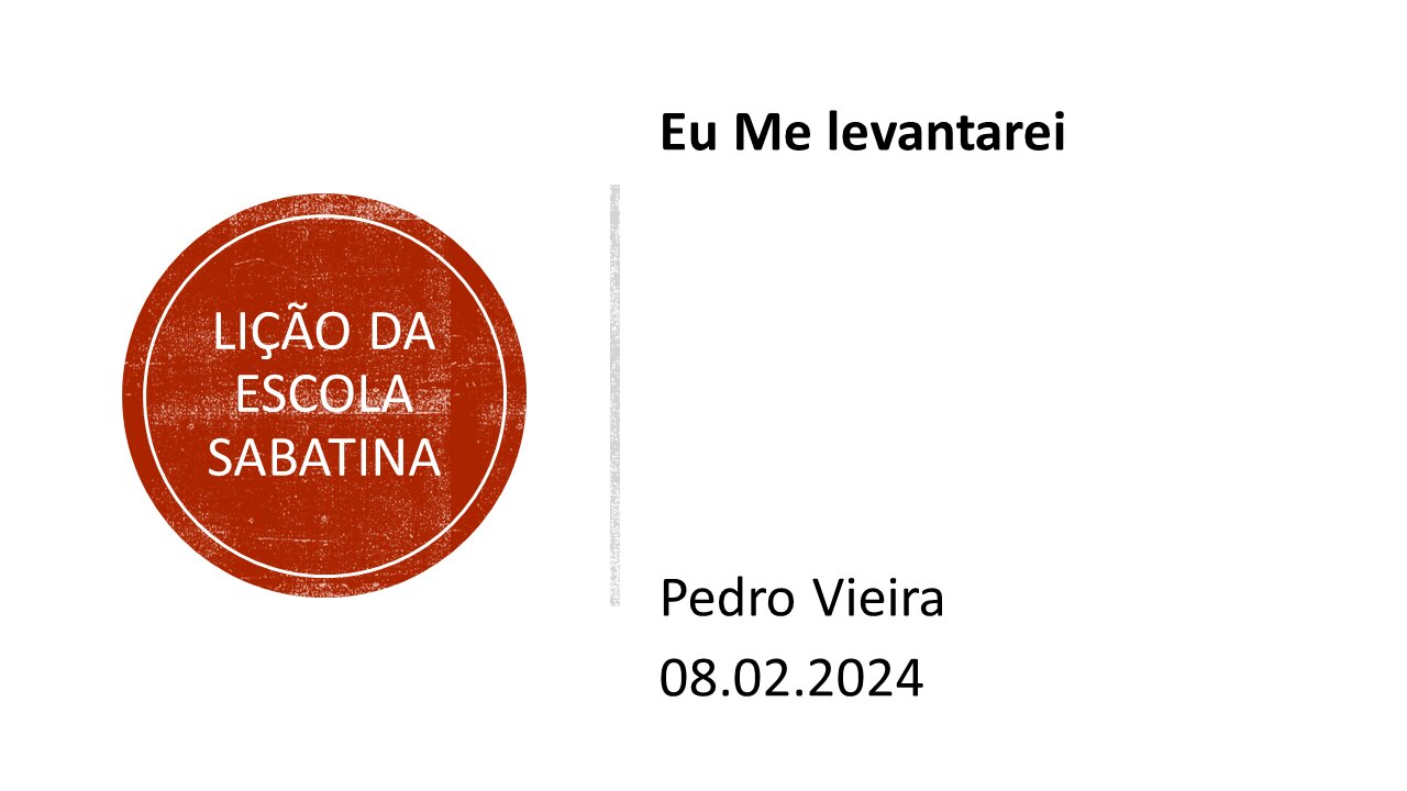 Lição da escola sabatina: Eu Me levantarei. 08.02.2024