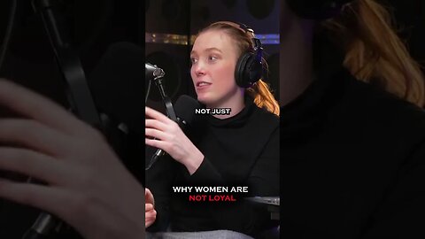 Why Women are NOT Loyal