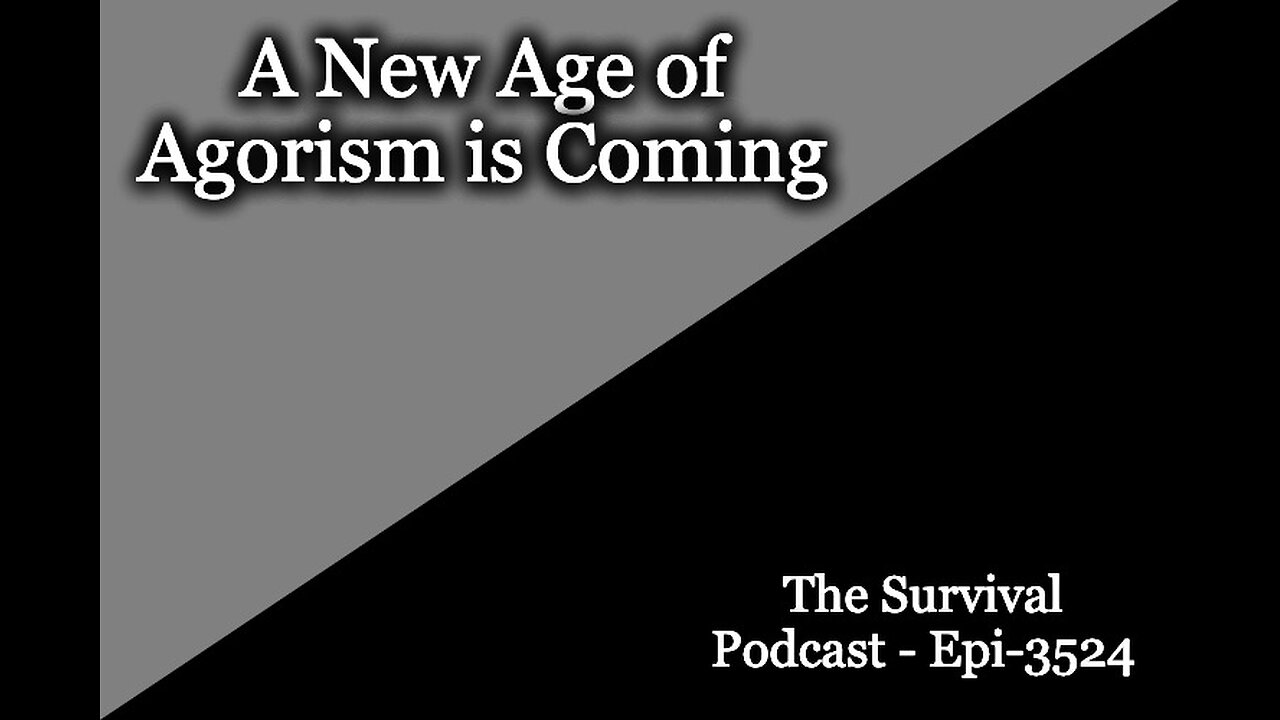 A New Age of Agorism is Coming – Epi-3524