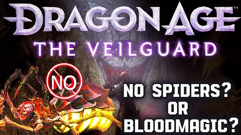 BioWare removing Spiders AND Blood Magic from Dragon Age: The Veilguard