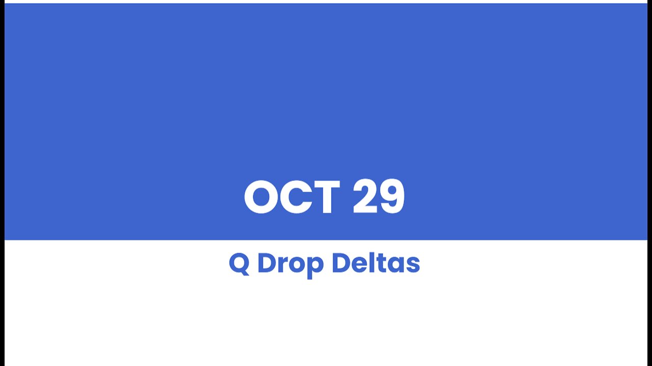 Q DROP DELTAS - OCT 29