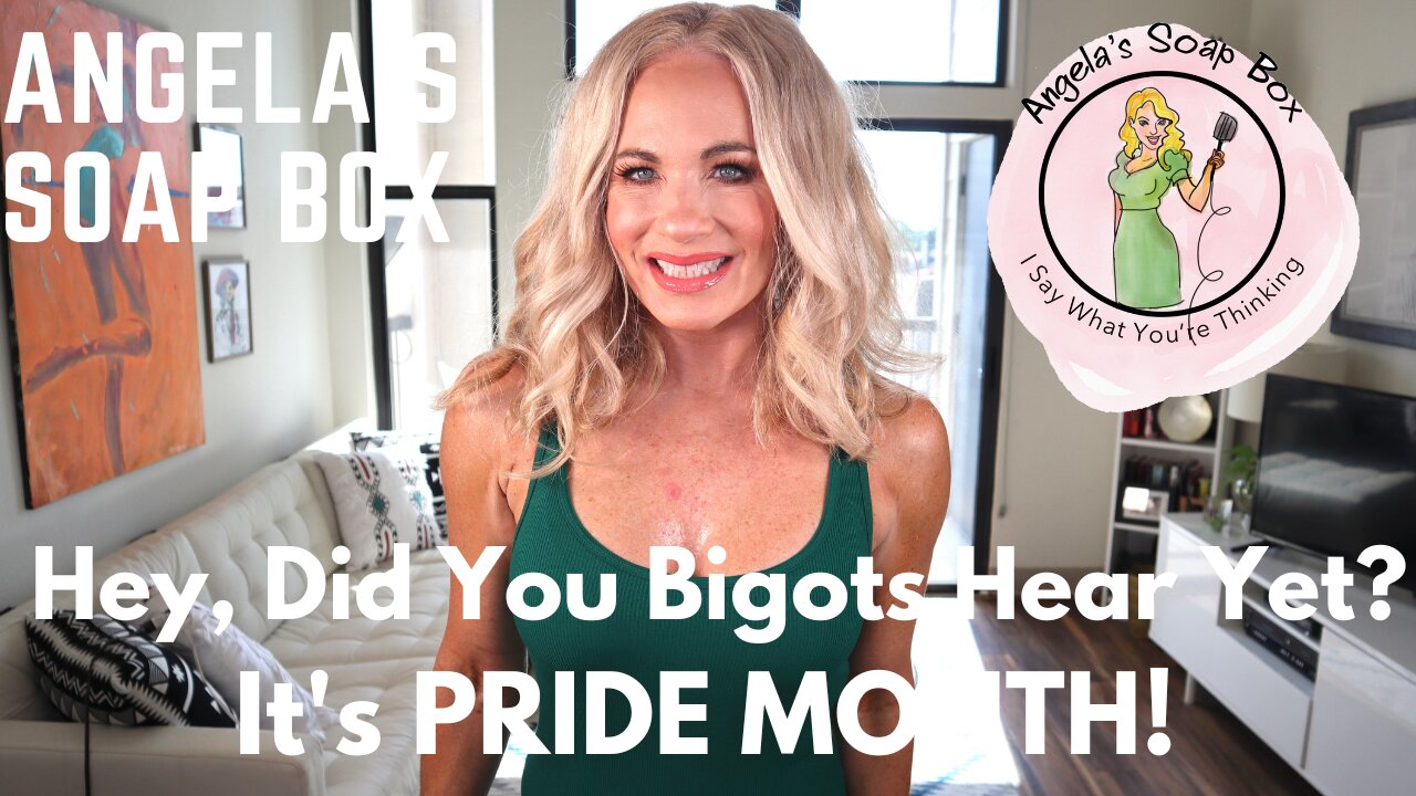 Hey, Did You Bigots Hear Yet? It's PRIDE MONTH!