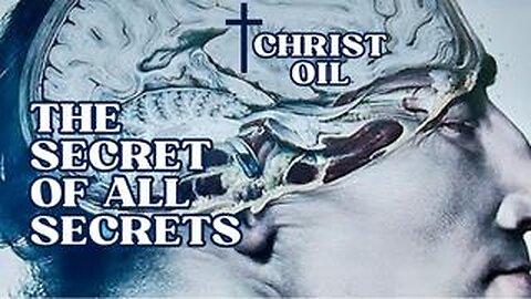 THE SECRET OF ALL SECRETS - CHRIST OIL [THE WATER OF LIFE]