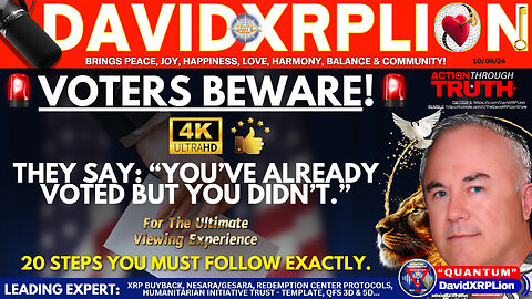 DavidXRPLIon VOTER BEWARE THEY SAY YOU VOTED- YOU DIDN'T WHAT TO DO MUST WATCH TRUMP NEWS