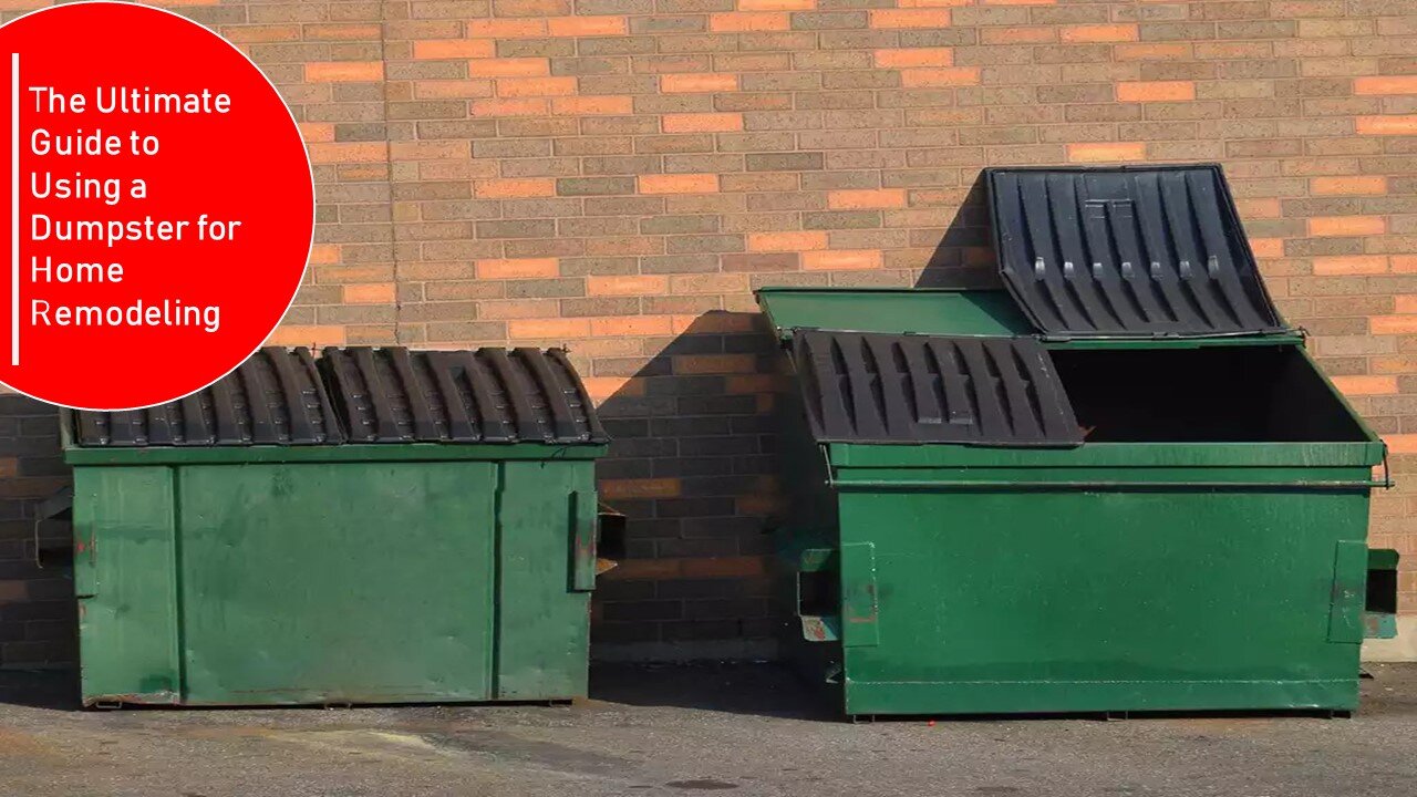The Ultimate Guide to Using a Dumpster for Home Remodeling