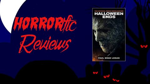 HORRORific Reviews - Halloween Ends