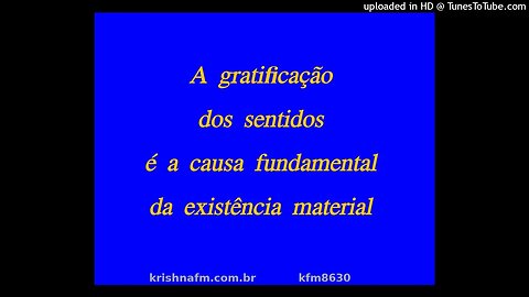 A gratificação dos sentidos é a causa fundamental da existência material kfm8630