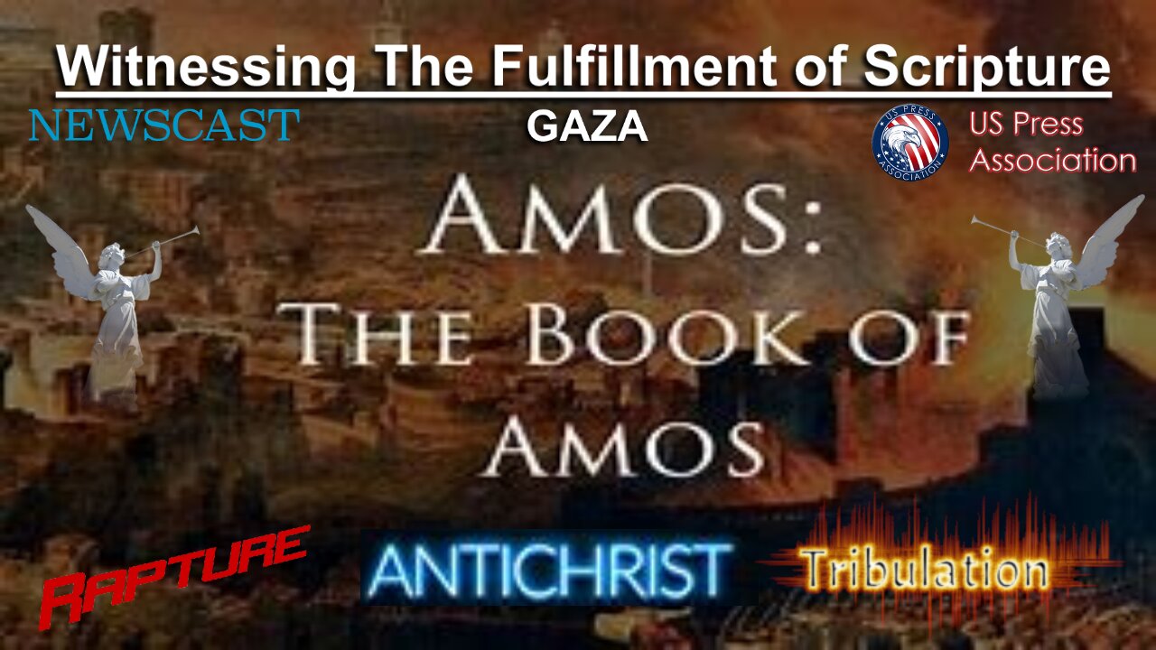 GAZA Witnessing - The Fulfillment of Scripture - The Book of Amos