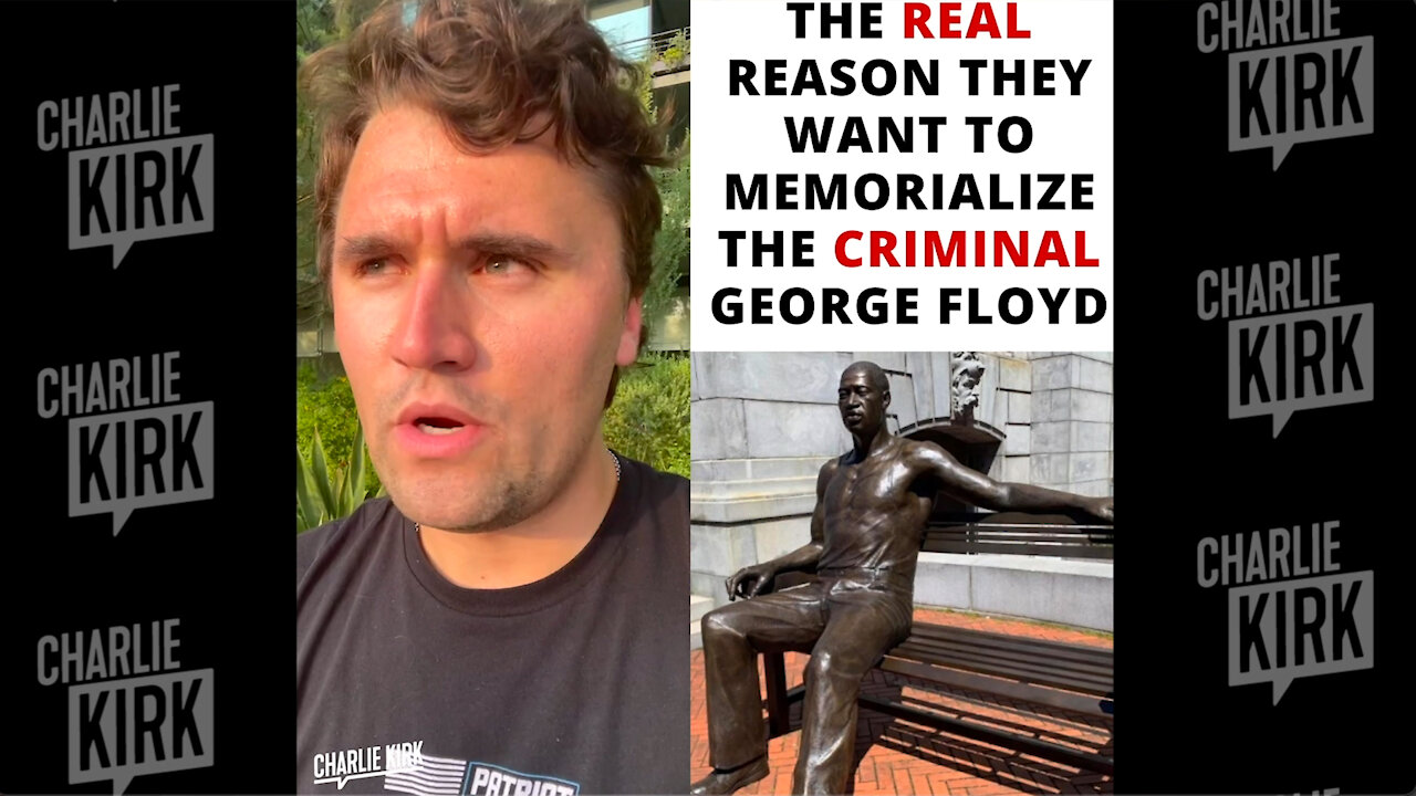 The Real Reason They Want to Memorialize the Criminal George Floyd