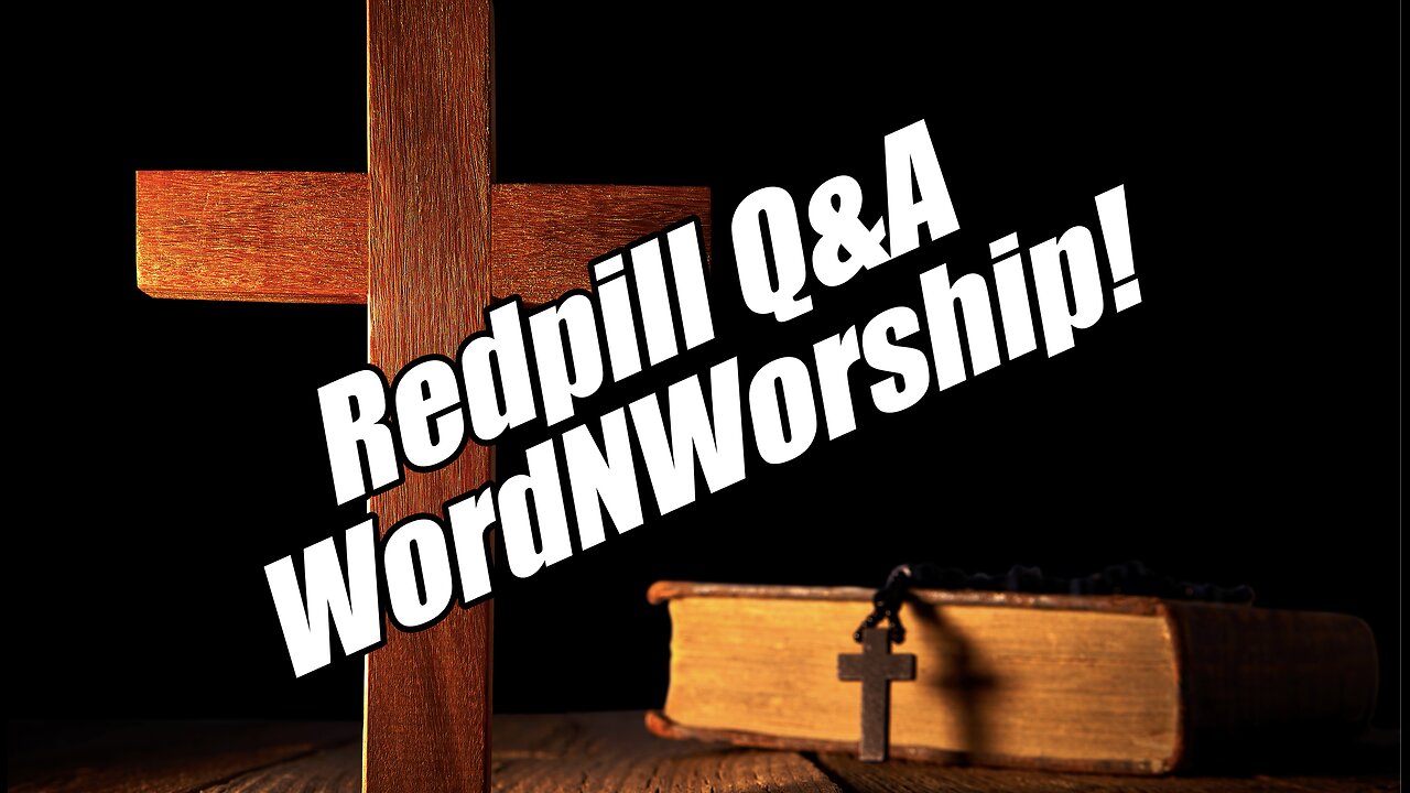 Redpill Q&A. WordNWorship and Healing Summit!! Sep 2, 2024