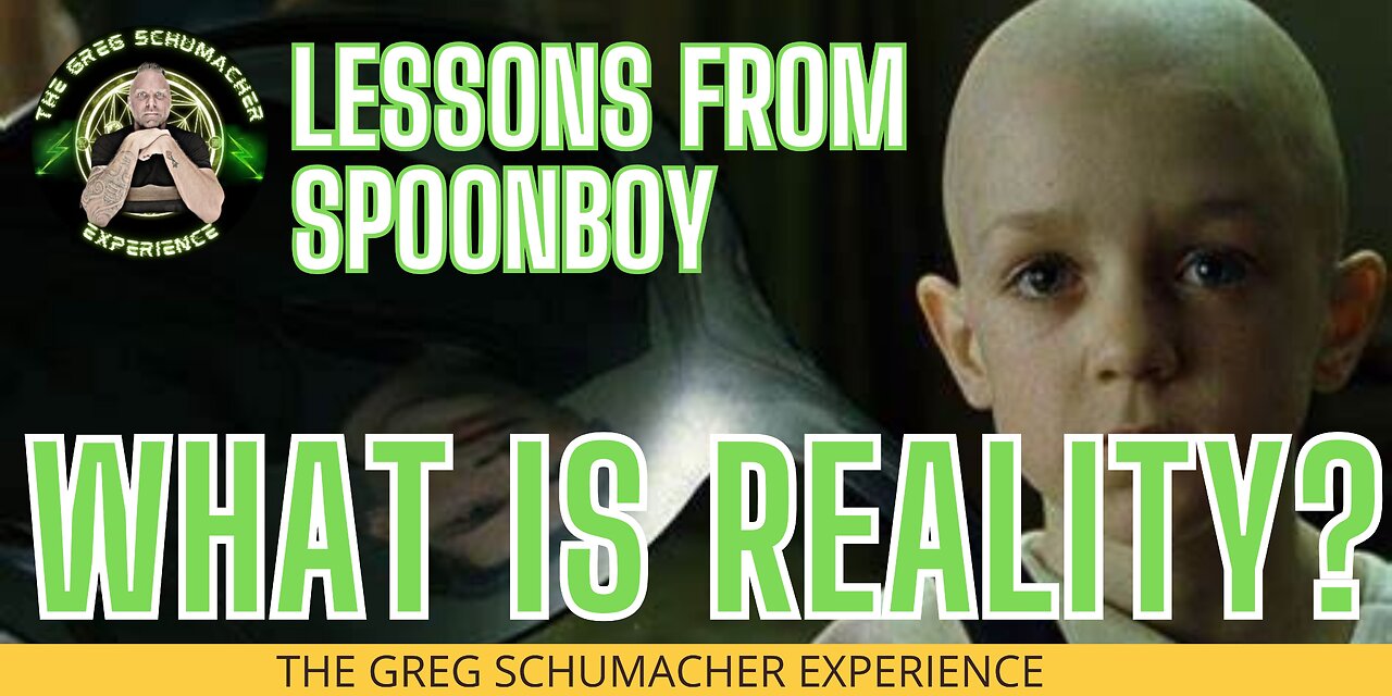 WHAT IS REALITY? LESSONS FROM SPOONBOY, MATRIX, SIMULATION, CREATING REALITY - GSE