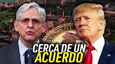 El DOJ y el equipo Trump cerca de un acuerdo