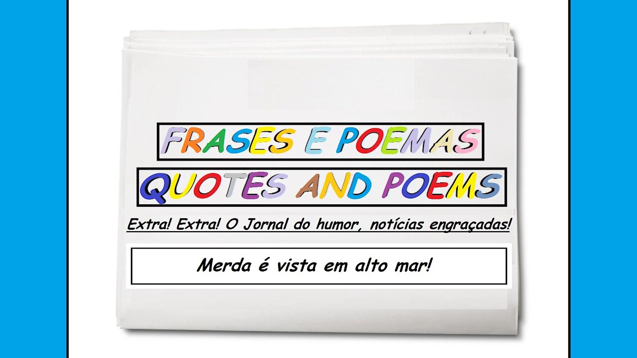 Notícias engraçadas: Merda é vista em alto mar! [Frases e Poemas]