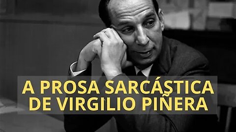 A PROSA SARCÁSTICA DE VIRGILIO PIÑERA