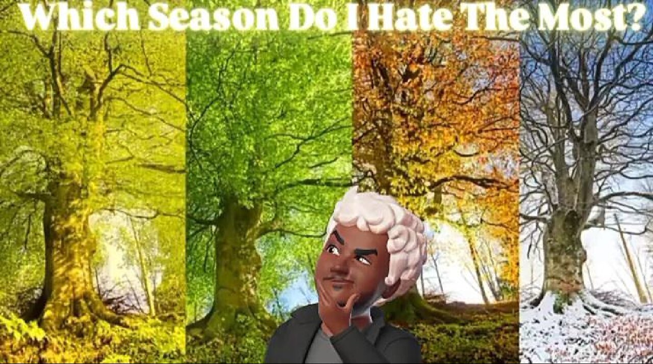 Which Season Do I Hate The Most?