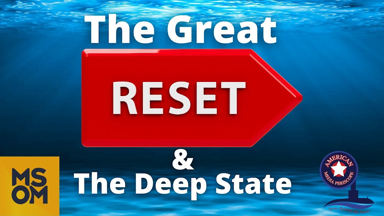 The Great Reset & The Deep State | MSOM Ep.284