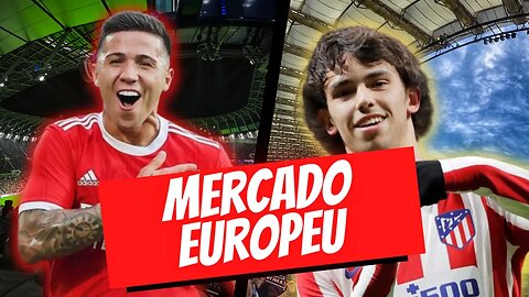 🚨🤑[MERCADO DA BOLA EUROPEU PEGANDO FOGO]🚨🤑