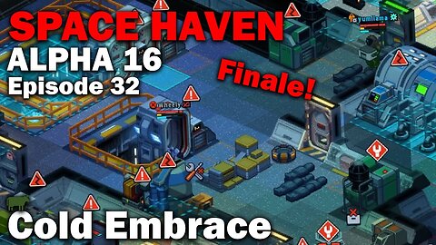 Cold Embrace: Space Haven Alpha 16 First Look (Brutal Difficulty) [S1 EP32 - Finale]