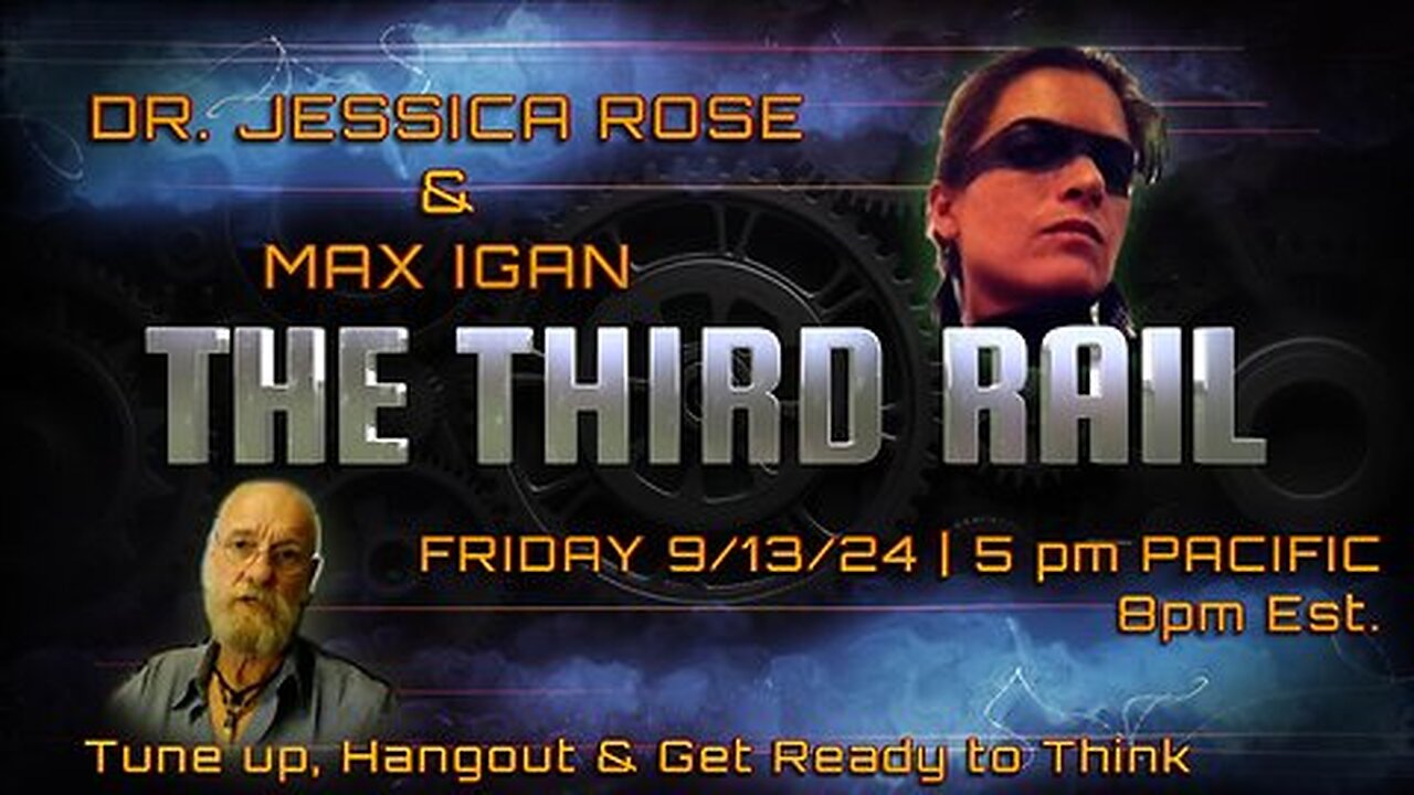 The Third Rail Friday The 13th Encore Presentation – Dr. Jessica Rose & Max Igan