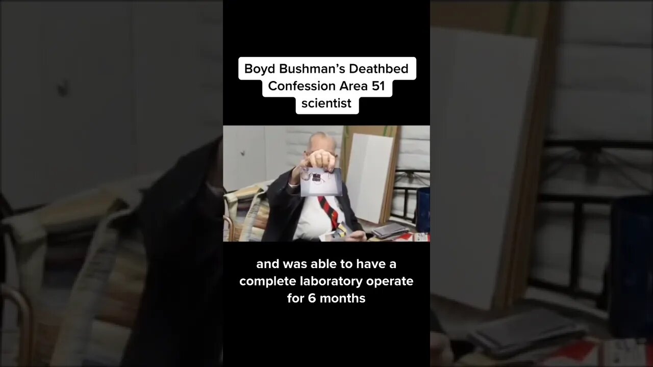 Deathbed Confession AREA 51 Scientist - Boyd Bushman