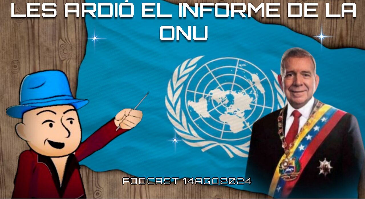 [14AGO2024] LES ARDIÓ EL INFORME DE LA ONU [GOCHO.OFICIAL]