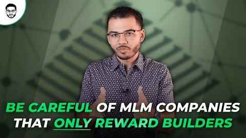 Be Careful Of MLM Companies That Only Reward Builders