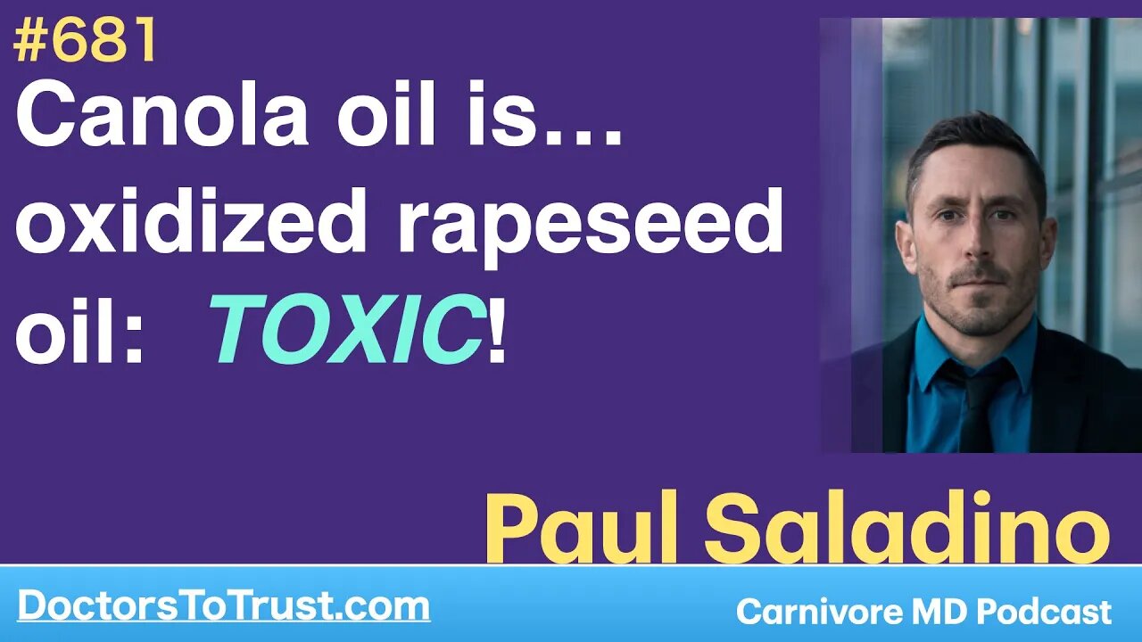 PAUL SALADINO 1 | Canola oil is… oxidized rapeseed oil: TOXIC!