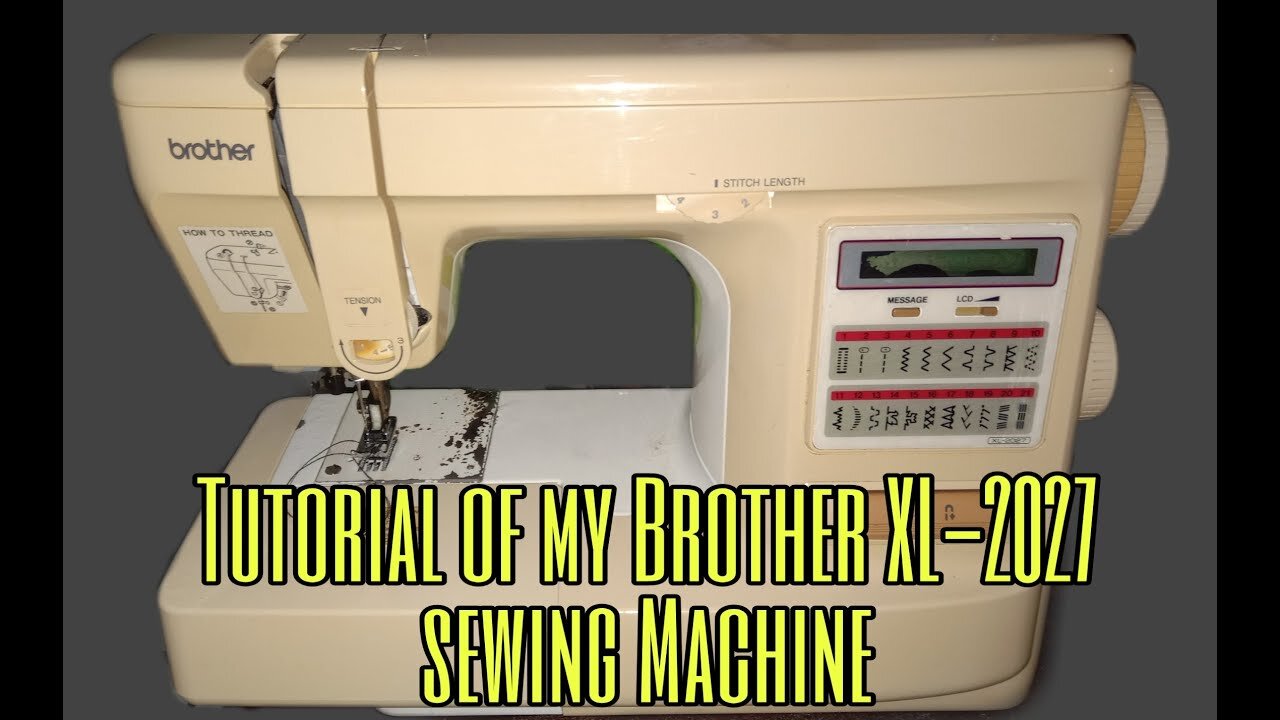 Tutorial of My Brother XL-2027 sewing machine