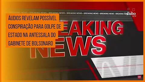 Áudios revelam possível conspiração para golpe de estado na antessala do gabinete de Bolsonaro