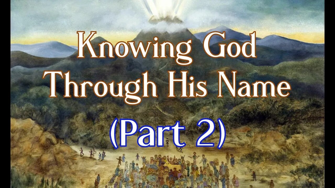 Knowing God Through His Name (Part 2) *THE GREAT I AM*