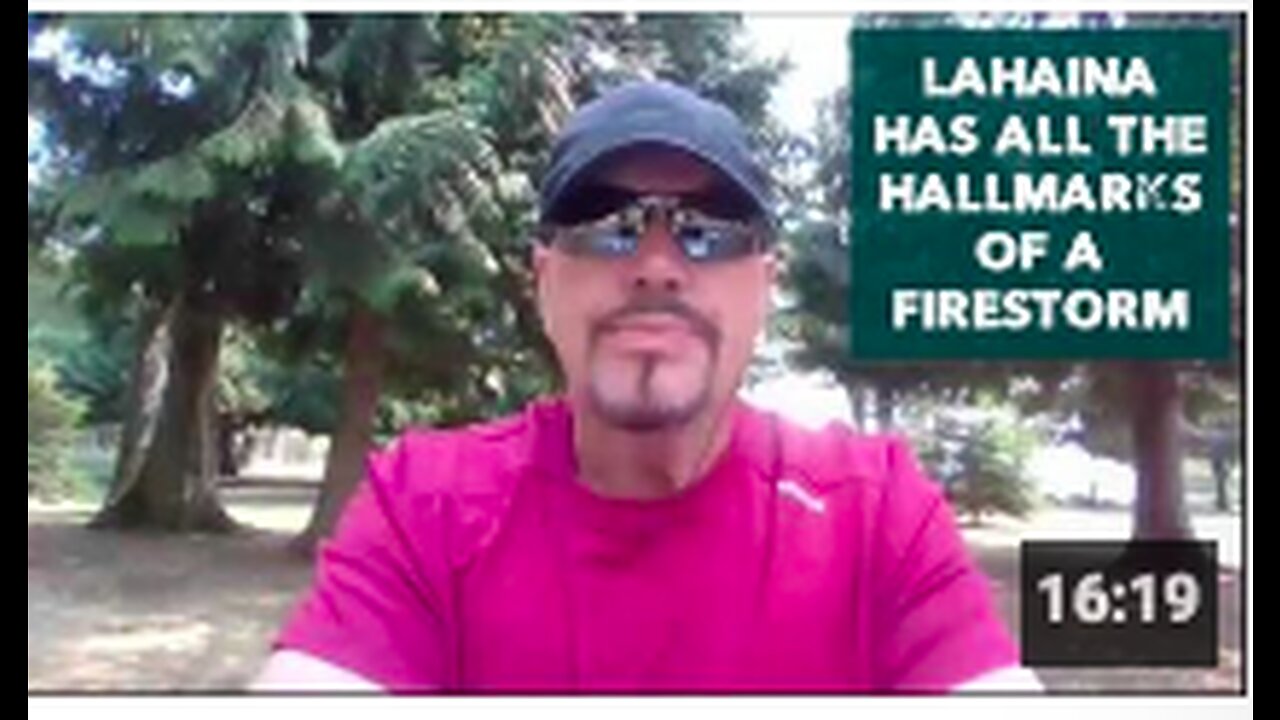 LAHAINA HAS ALL THE HALLMARKS OF A FIRESTORM