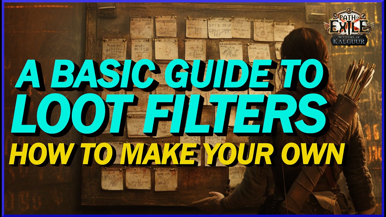 [POE 3.25] Setting Up A Loot Filter - The Basics To Setup Your Loot Filter and How I Made Mine!