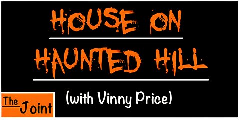 The Joint ☛ The classic ~ House on Haunted Hill is up for those who dare! Have some fun! - Billy