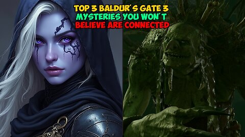 Top 3 Baldur's Gate 3 Mysteries You Won't Believe are Connected