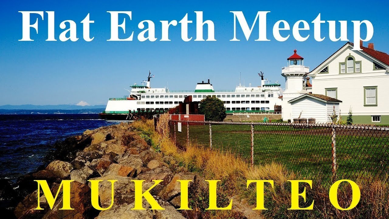 [archive] Flat Earth meetup Mukilteo Washington April 22, 2018 with D Marble & Mark Sargent ✅