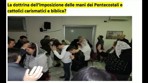 ✅ La dottrina dell’Imposizione delle mani dei Pentecostali e cattolici carismatici e biblica?