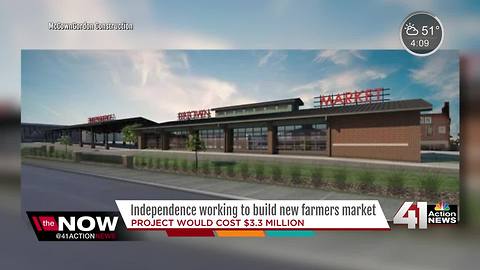 $3.3M Independence Farmers Market moving forward