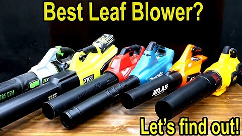 Best Leaf Blower? EGO vs Milwaukee, Ryobi, DeWalt, Greenworks, Harbor Freight Atlas, Makita