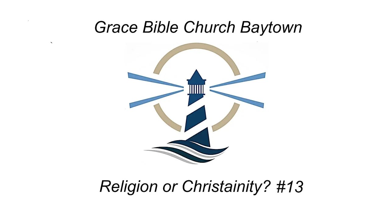 8/20/2023 - Session 1 - Religion or Christianity #13