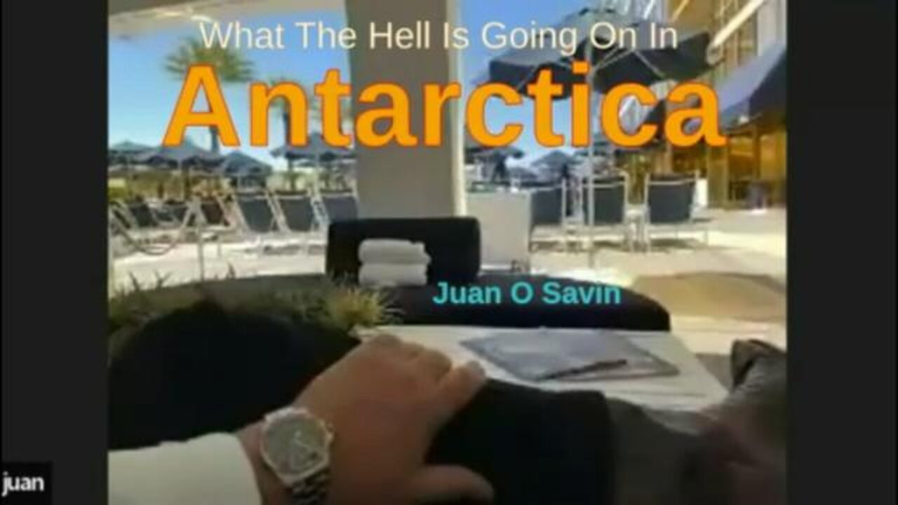 JUAN O SAVIN_WHAT THE HELL IS GOING ON IN ANTARCTICA