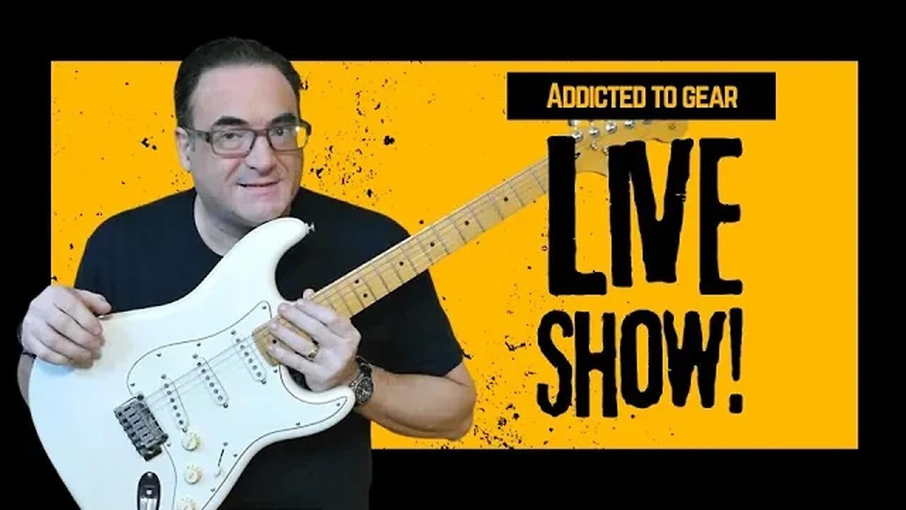 🔴 Addicted To Gear Sunday Live Stream #136 - Guitar Advice, Q&A Sessions and more!