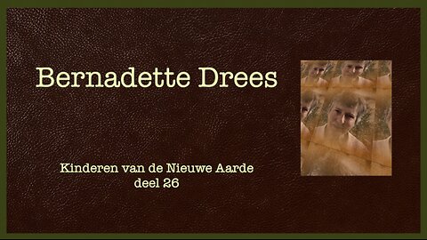 Kinderen van de Nieuwe Aarde - Bernadette Drees in 2008 - Indigoplatform / Open Vizier